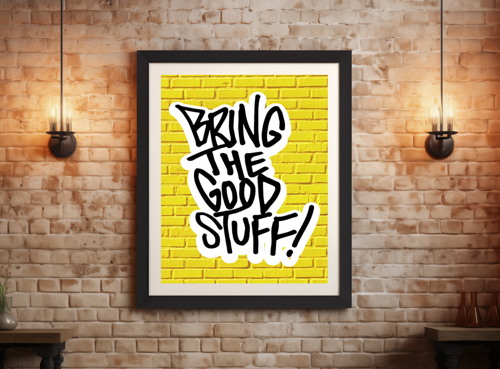 Bring The Good Stuff